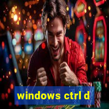 windows ctrl d